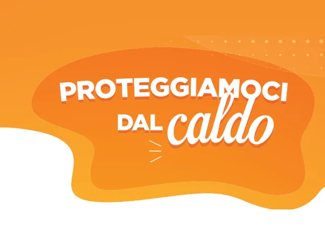 Proteggiamoci dal caldo